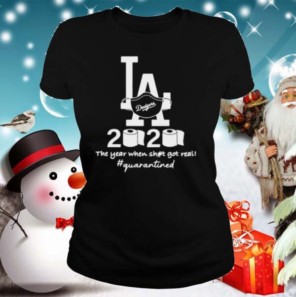 Los Angeles Dodgers 2020 The Year When Shit Got Real Quarantined Toilet Paper Mask Covid 19 shirt