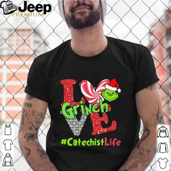 Love Grinch Catechist Life Christmas hoodie, sweater, longsleeve, shirt v-neck, t-shirt