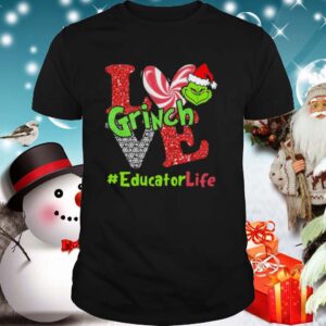 Love Grinch Educator Life Christmas shirt