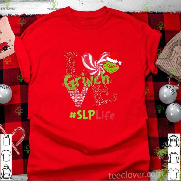 Love Grinch #SLPLife Christmas hoodie, sweater, longsleeve, shirt v-neck, t-shirt