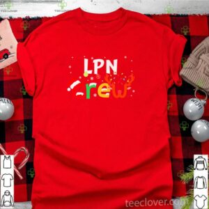 Lpn Crew Christmas shirt