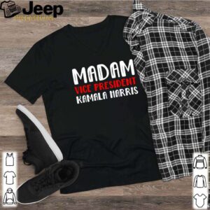 Madam Vice president Kamala Harris shirt