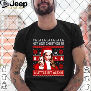 May your Christmas be a little bit alexis shirt