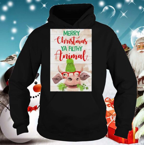 Merry Christmas Ya Filthy Animal Cow shirt