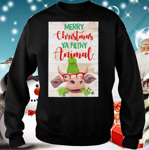 Merry Christmas Ya Filthy Animal Cow shirt