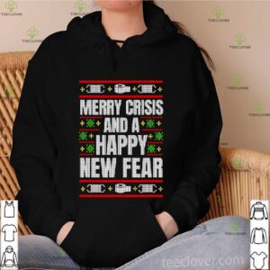 Merry Crisis And A Happy New Fear Funny Ugly Christmas 2020 shirt