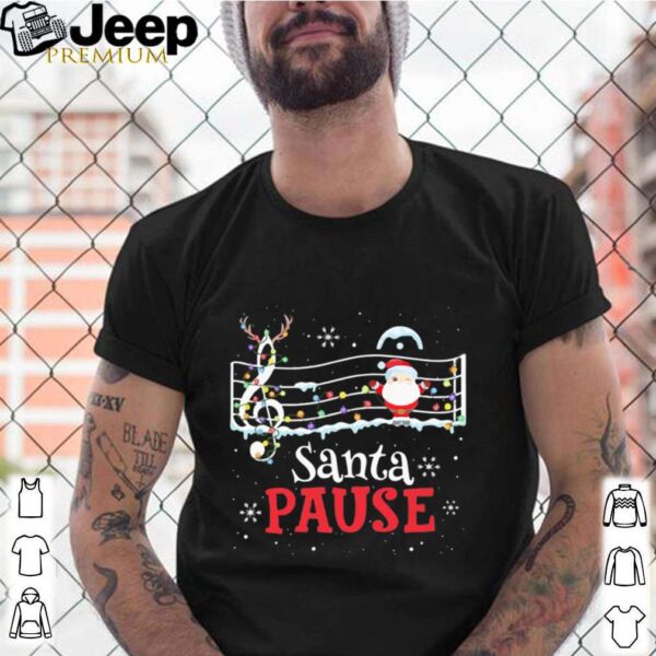 Music Lovers Santa Pause Christmas hoodie, sweater, longsleeve, shirt v-neck, t-shirt