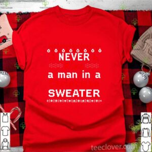 Never Kiss A Man In A Christmas hoodie, sweater, longsleeve, shirt v-neck, t-shirt
