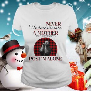 Never Underestimate A Mother Who Listens To Post Malone shirt