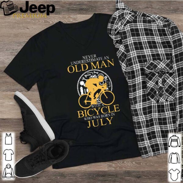 Never underestimate an old man with a Bicycle who was born in July hoodie, sweater, longsleeve, shirt v-neck, t-shirt