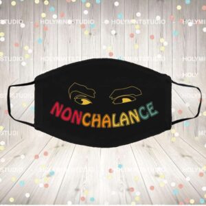 Nonchalance David Ew – Funny Quote Washable Reusable Custom – Printed Cloth Face Mask Cover