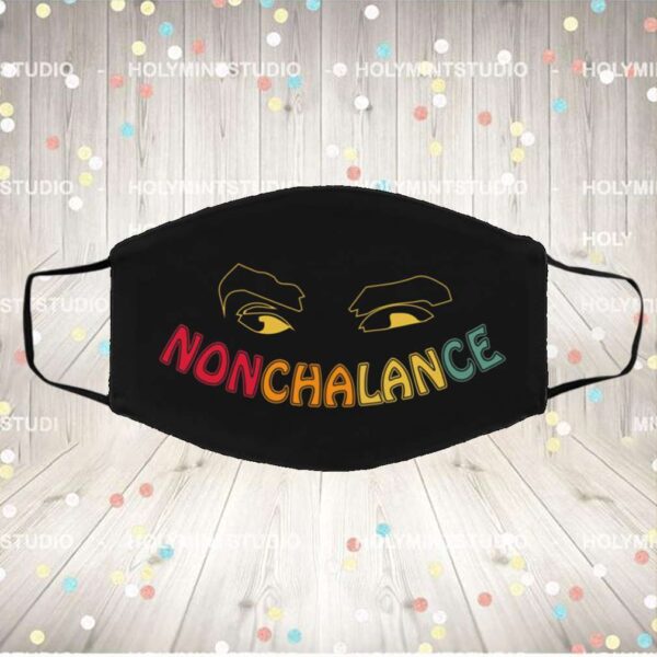 Nonchalance David Ew – Funny Quote Washable Reusable Custom – Printed Cloth Face Mask Cover