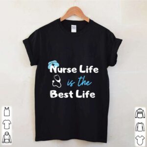 Nurse Life is the Best Life