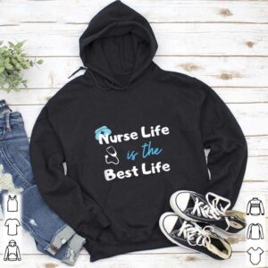 Nurse Life is the Best Life shirt