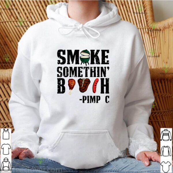 Official smoke something’ bitch Pimp C hoodie, sweater, longsleeve, shirt v-neck, t-shirt