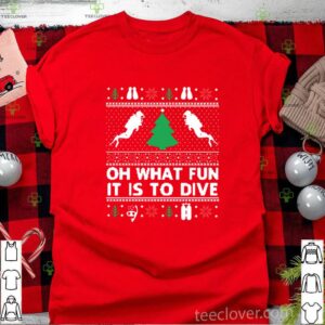 Oh What Fun It Is To Dive Christmas Ugly shirt