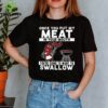 Once You Put My Meat In Your Mouth You’re Going To Want To Swallow hoodie, sweater, longsleeve, shirt v-neck, t-shirt