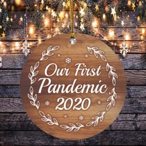 Our First Pandemic 2020 Funny Couple Holiday Christmas Tree Ornament – Quarantine Lockdown Christmas Ornament