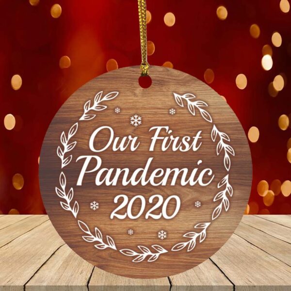 Our First Pandemic 2020 Funny Couple Holiday Christmas Tree Ornament – Quarantine Lockdown Christmas Orn