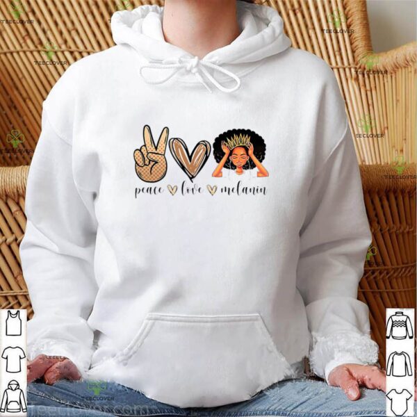 Peace Love Melanin Black Queen Birthday Girl Gift hoodie, sweater, longsleeve, shirt v-neck, t-shirt
