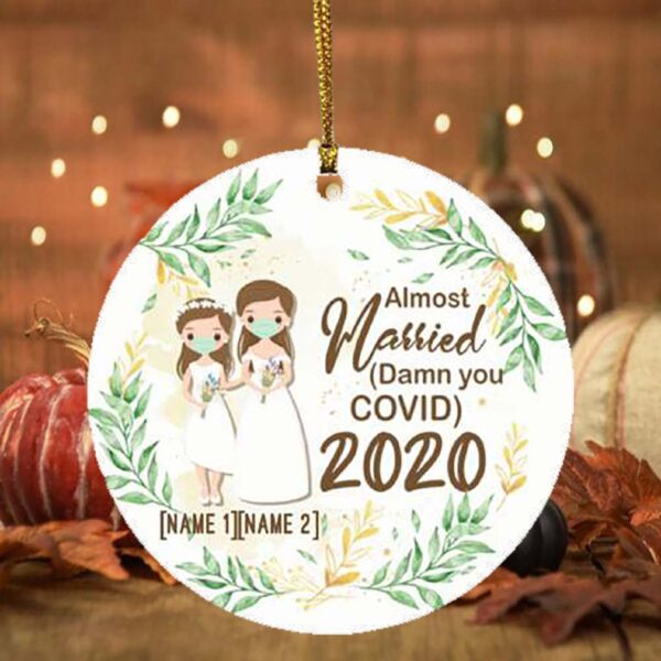 Personalized Almost Married Lesbian Couple 2020 Decorative Christmas Ornament – Holiday Flat Circle Ornament