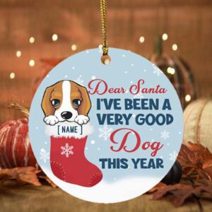 Personalized Dear Santa I’ve Been A Very Good Dog This Year Circle Ornament – Keepsake Funny Beagle Christmas Ornament