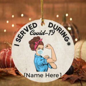 Personalized I Served During Covid-19 Pandemic Christmas 2020 We Can Do It Nurse Christmas Gifts Circle Ornament