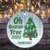 Personalized Oh Quaran-Tree Social Isolation Funny Christmas Ornament – Holiday Flat Circle Ornament