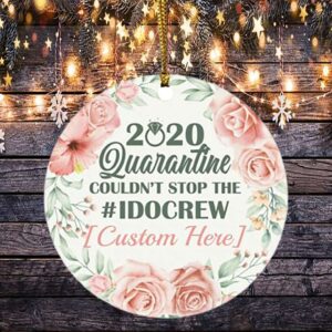 Personalized Quarantine Couldn’t Stop The I Do Crew Just Married Pandemic Wedding 2020 Christmas Ornament