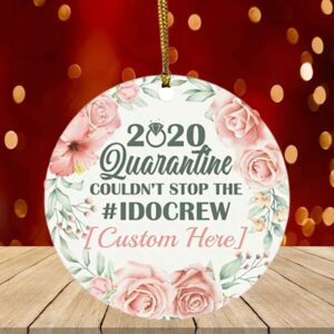 Personalized Quarantine Couldn’t Stop The I Do Crew Just Married Pandemic Wedding 2020 Christmas Ornament