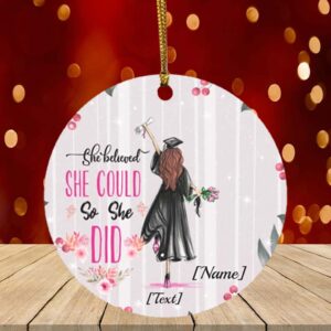 Personalized She Believed She Could So She Did Circle Ornament Keepsake – Graduation Christmas Holiday Ornament