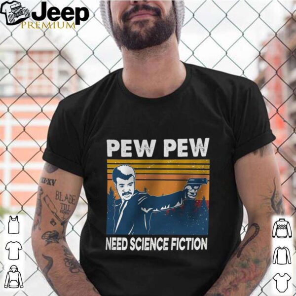 Pew Pew Need Science Fiction Vintage shirt