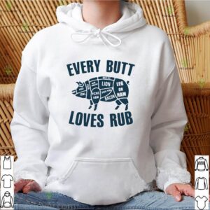 Pig every butt loves rub shirt