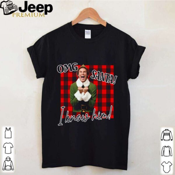 Plaid Buddy The Elf OMG Santa I Know Him shirt