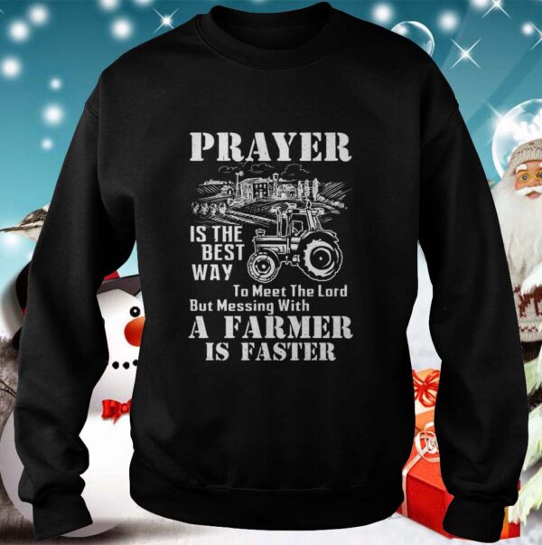 Prayer Is The Best Way To Meet The Lord But Messing With A Farmer Is Faster Cl