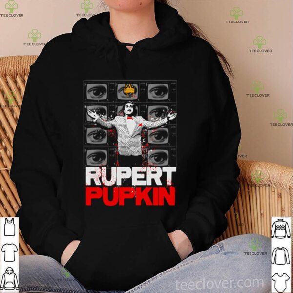 Rupert Pupkin hoodie, sweater, longsleeve, shirt v-neck, t-shirt