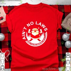 Santa Claus Ain’t No Laws When You Drink With Claus White Claw Christmas hoodie, sweater, longsleeve, shirt v-neck, t-shirt