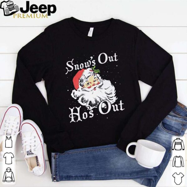 Santa Claus Snow’s Out Ho’s Out Christmas shirt