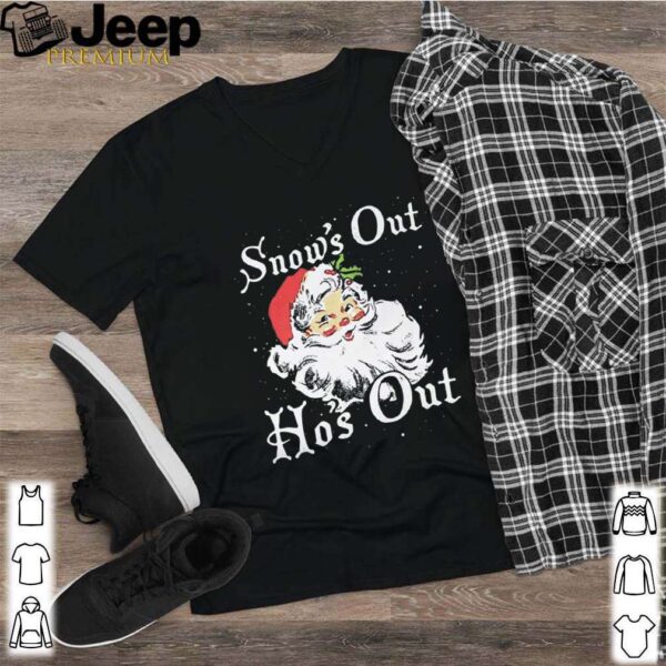 Santa Claus Snow’s Out Ho’s Out Christmas shirt