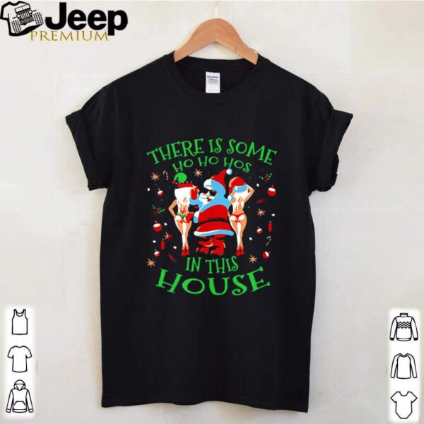Santa Claus and girl there is some Ho Ho Hos in this house Christmas Nessa Jenkins Oh Oh Oh merry Christmas shirt