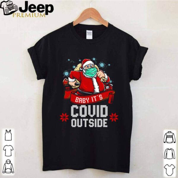 Santa Claus face mask baby its COVID outside Christmas  hoodie, sweater, longsleeve, shirt v-neck, t-shirt