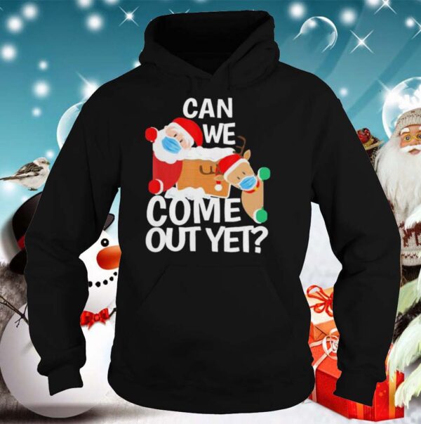 Santa Face Mask Can We Come Out Yet hoodie, sweater, longsleeve, shirt v-neck, t-shirt