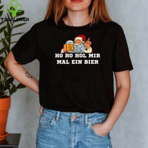 Santa Ho Ho Hol mir mal ein bier shirt