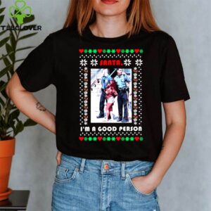 Santa I’m A Good Person Ugly Christmas shirt