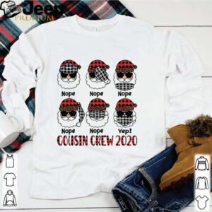 Santa Wearing Mask Nope Yep Cousin Crew 2020 Christmas shirt