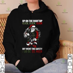 Santa up on the rooftop click off went the safety for ol’ St Nick hoodie, sweater, longsleeve, shirt v-neck, t-shirt