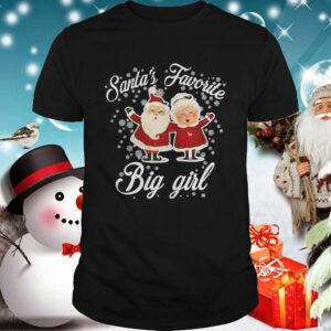 Santas Favorite Big Girl Christmas shirt