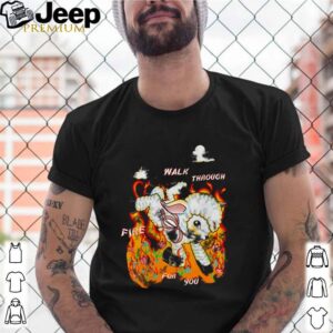 Sheep walk through fire for you shirt