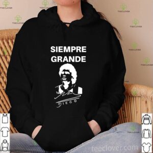 Siempre Grande - Diego Maradona hoodie, sweater, longsleeve, shirt v-neck, t-shirt