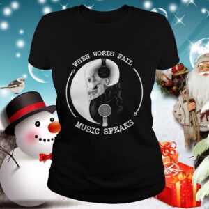 Skull With Headphones When Words Fail Music Speaks shirt